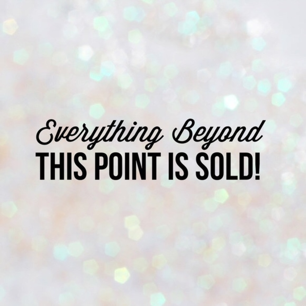 Sold Beyond This Point!